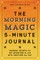 The Morning Magic 5-Minute Journal