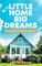 Little Home, Big Dreams