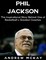 Phil Jackson: The Inspirational Story Behind One of Basketball's Greatest Coaches