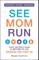 See Mom Run