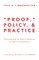 Proof, Policy, and Practice