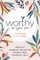 Worthy as You Are