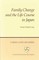 Family Change and the Life Course in Japan
