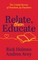 Relate, Then Educate