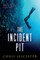 The Incident Pit