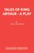 Tales of King Arthur - A Play