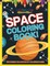 Space Coloring Book! the Unique Collection of Coloring Pages
