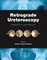 Retrograde Ureteroscopy