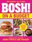 Bosh! on a Budget