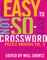 New York Times Easy to Not-So-Easy Crossword Puzzle Omnibus Volum