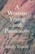 A Woman Young and Passionate; A Collection of Essays, Excerpts and Writings on Emily BrontÃ« - By John Cowper Powys, Virginia Woolfe, Mrs Gaskell, Arthur Symons and Others