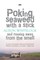 Poking Seaweed with a Stick and Running Away from the Smell