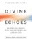 Divine Echoes Study Guide