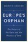 Europe's Orphan