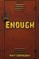 Enough