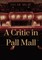 A Critic in Pall Mall