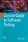 Concise Guide to Software Testing
