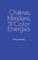 Chakras, Meridians, and the Color Energies