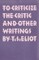 To Criticize the Critic and Other Writings