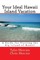 Your Ideal Hawaii Island Vacation