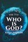 Who Is God?
