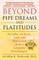 Beyond Pipe Dreams and Platitudes