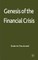 Genesis of the Financial Crisis
