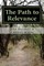 The Path to Relevance