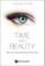 Time and Beauty: Why Time Flies and Beauty Never Dies