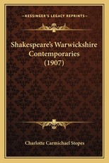 Shakespeare's Warwickshire Contemporaries (1907) Shakespeare's Warwickshire Contemporaries (1907)