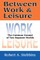 Between Work and Leisure
