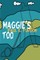 Maggie's Too