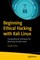 Beginning Ethical Hacking with Kali Linux