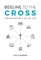 Beeline to the Cross