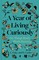 A Year of Living Curiously