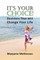 It's Your Choice! Decisions That Will Change Your Life