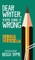 Dear Writer, You're Doing It Wrong