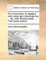 An Introduction to Algebra; With Notes and Observations; ... by John Bonnycastle, ... the Fourth Edition.