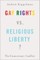 Gay Rights vs. Religious Liberty?