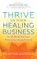 Thrive in Your Healing Business