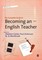 The Complete Guide to Becoming an English Teacher