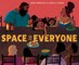 Space for Everyone