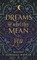 Dreams and What They Mean to You