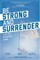 Be Strong and Surrender