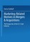 Marketing-Related Motives in Mergers & Acquisitions