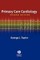 Primary Care Cardiology 2e