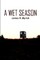 A Wet Season