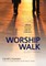 Worship Walk