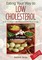 EATING YOUR WAY TO LOW CHOLESTEROL; How I Lowered My Cholesterol Without Drugs