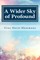 A Wider Sky of Profound